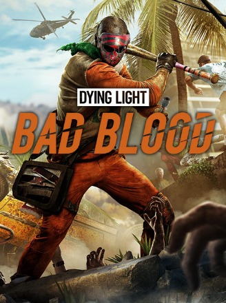 Dying Light: Bad Blood